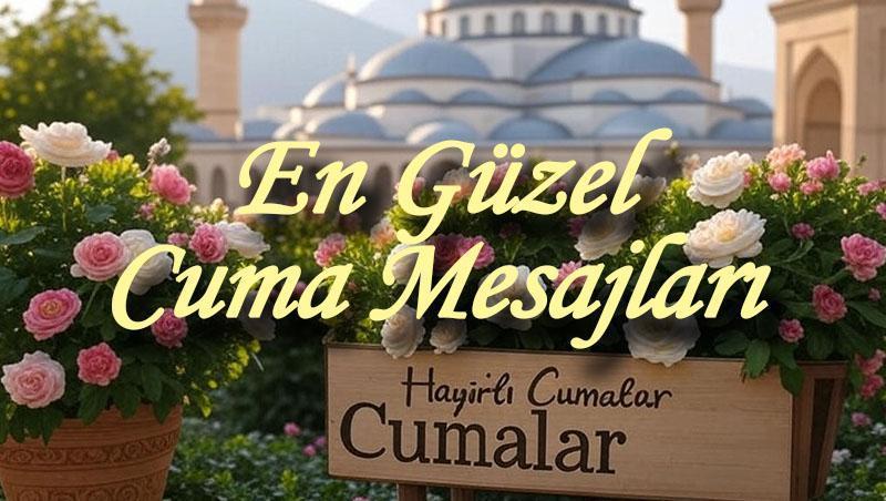 Güzel Cuma Mesajları 2025