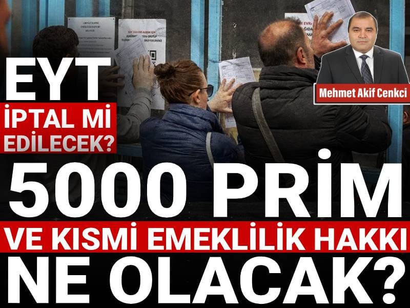 eyt iptal mi edilecek 5000 prim ve kismi emeklilik hakki ne olacak T5ksQUKh.jpg